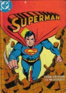 Superman: From Krypton to Metropolis - E. Nelson Bridwell