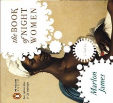 The Book of Night Women - Marlon James, Robin Miles