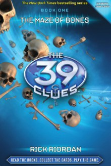 The Maze of Bones (The 39 Clues Series #1) - Rick Riordan