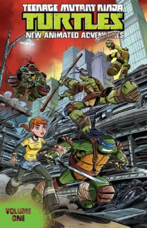 Teenage Mutant Ninja Turtles: New Animated Adventures, Volume 1 - Kenny Byerly, David Tipton, Scott Tipton, Erik Burnham