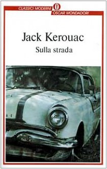 Sulla strada - Jack Kerouac, Fernanda Pivano, Magda de Cristofaro