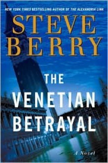 The Venetian Betrayal - Steve Berry