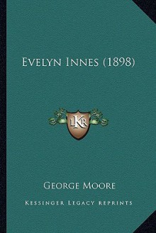 Evelyn Innes (1898) - George Augustus Moore