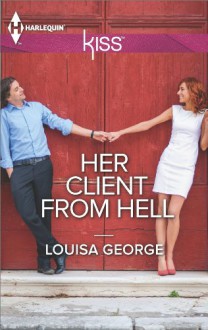 Her Client from Hell (Harlequin Kiss) - Louisa George