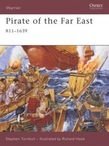 Pirate of the Far East: 811-1639 - Stephen Turnbull