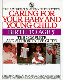 Caring for Your Baby and Young Child (Child Care Books from the American Academy of Pediatrics) - American Academy of Pediatrics