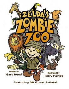 Zelda's Zombie Zoo - Gary Reed, Terry Pavlet