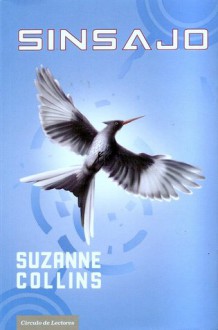 Sinsajo (Los Juegos del Hambre, #3) - Suzanne Collins