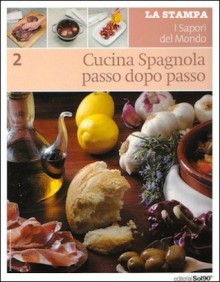 Cucina spagnola passo dopo passo - Various, Paolo Petrolillo