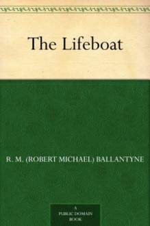 The Lifeboat - R.M. Ballantyne