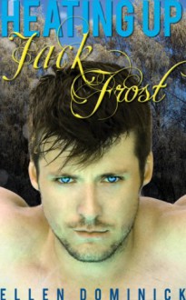 Heating up Jack Frost: A BBW Holiday - Ellen Dominick