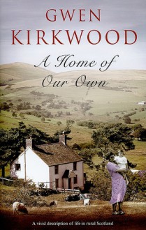 A Home of Our Own - Gwen Kirkwood