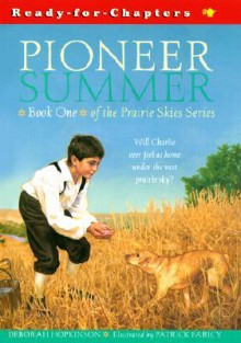 Prairie Skies: Pioneer Summer - Deborah Hopkinson, Patrick Faricy