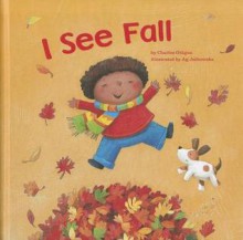 I See Fall - Charles Ghigna, Ag Jatkowska