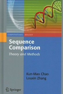 Sequence Comparison: Theory and Methods - Kun-Mao Chao, Louxin Zhang