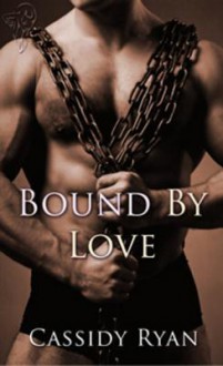 Bound By Love - Cassidy Ryan