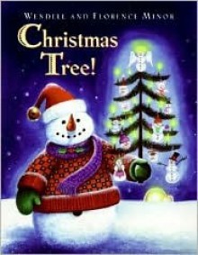 Christmas Tree! - Wendell Minor, Florence Minor