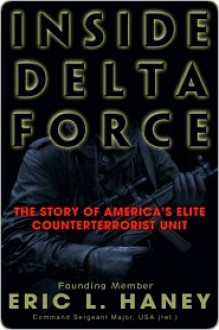 Inside Delta Force Inside Delta Force Inside Delta Force - Eric L. Haney