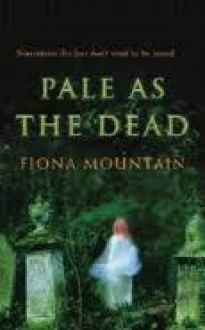 Pale as the Dead - Fiona Mountain