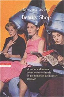 Beauty shop - Monica Wood, Ada Arduini