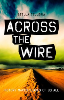 Across the Wire - Stella Telleria