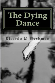 The Dying Dance (Detective Byone) - Ricardo Fleshman