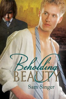 Beholding Beauty - Sam Singer