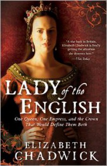 Lady of the English - Elizabeth Chadwick