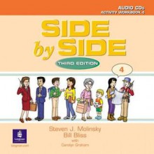 Side by Side 4 Activity Workbook 4 Audio CDs (2) - Steven J. Molinsky, Bill Bliss