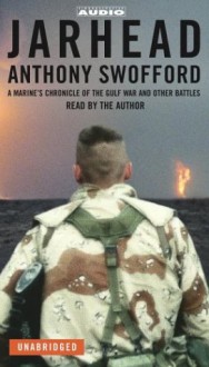 Jarhead: A Marine's Chronicle of the Gulf War and Other Battles (Audio) - Anthony Swofford