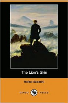 The Lion's Skin (Dodo Press) - Rafael Sabatini