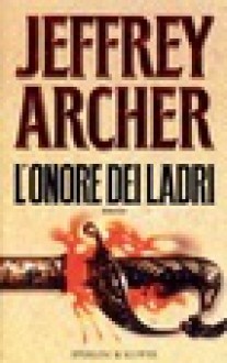 L'onore dei ladri - Jeffrey Archer