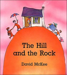 The Hill and the Rock - David McKee