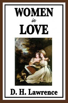 Women in Love - D.H. Lawrence