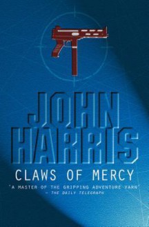 The Claws Of Mercy - John Harris