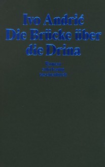 Die Brücke über die Drina - Ivo Andrić