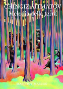 Melodia della terra. Giamilja - Chingiz Aitmatov, Andrea Zanzotto