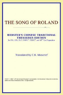 The Song of Roland (Webster's Chinese-Simplified Thesaurus Edition) - Anonymous, C.K. Moncrief