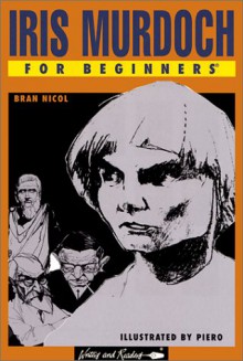 Iris Murdoch for Beginners - Bran Nicol, Piero