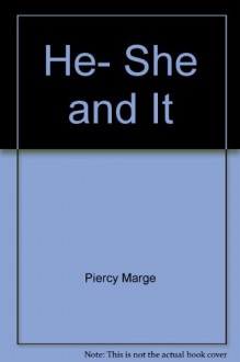 He- She and It - Marge Piercy