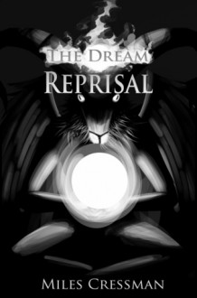 The Dream Reprisal - Miles Cressman