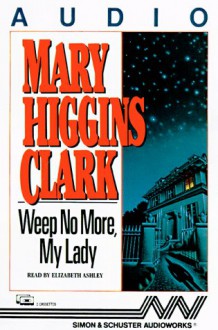 Weep No More, My Lady (Audio) - Mary Higgins Clark