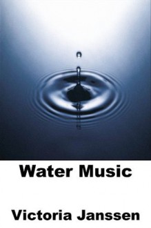 Water Music - Victoria Janssen, Elspeth Potter