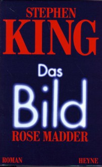 Das Bild [Rose Madder] - Joachim Körber, Stephen King