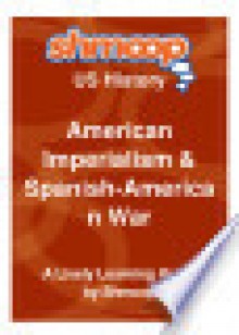 American Imperialism Spanish-American War: Shmoop US History Guide - Shmoop