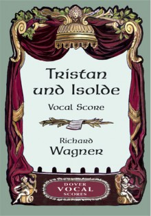 Tristan und Isolde Vocal Score - Richard Wagner