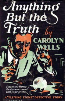 Anything But the Truth - Carolyn Wells