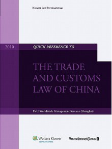 Quick Reference to the Trade and Customs Law of China - Wolters Kluwer Law & Business