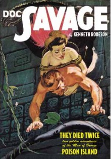 Doc Savage Vol.39: Poison Island & They Died Twice - Kenneth Robeson, Lester Dent, Will Murray, Anthony Tollin