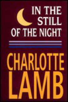 In the Still of the Night - Charlotte Lamb